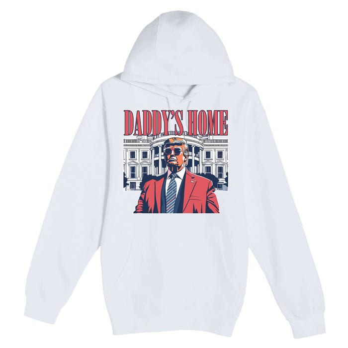 Donald Trump Daddys Home White House Premium Pullover Hoodie