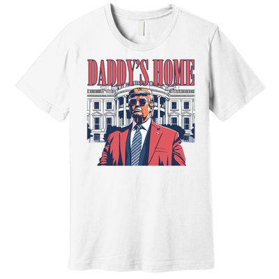 Donald Trump Daddys Home White House Premium T-Shirt