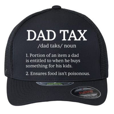 Dad Tax Dad Tax For Dad Tax Definition Flexfit Unipanel Trucker Cap