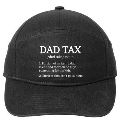 Dad Tax Dad Tax For Dad Tax Definition 7-Panel Snapback Hat