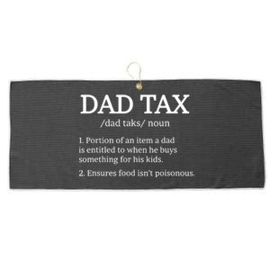 Dad Tax Dad Tax For Dad Tax Definition Large Microfiber Waffle Golf Towel