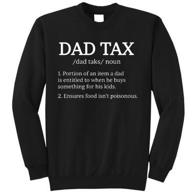 Dad Tax Dad Tax For Dad Tax Definition Tall Sweatshirt