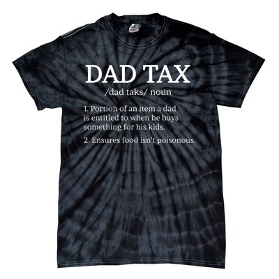 Dad Tax Dad Tax For Dad Tax Definition Tie-Dye T-Shirt