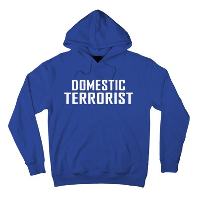 Domestic Terrorist Hoodie