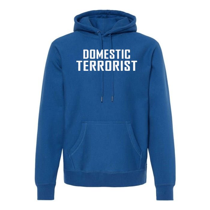 Domestic Terrorist Premium Hoodie