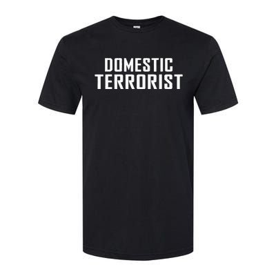 Domestic Terrorist Softstyle CVC T-Shirt