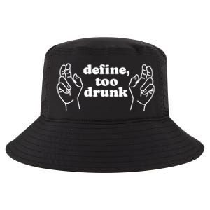 Define Too Drunk Funny Cool Comfort Performance Bucket Hat