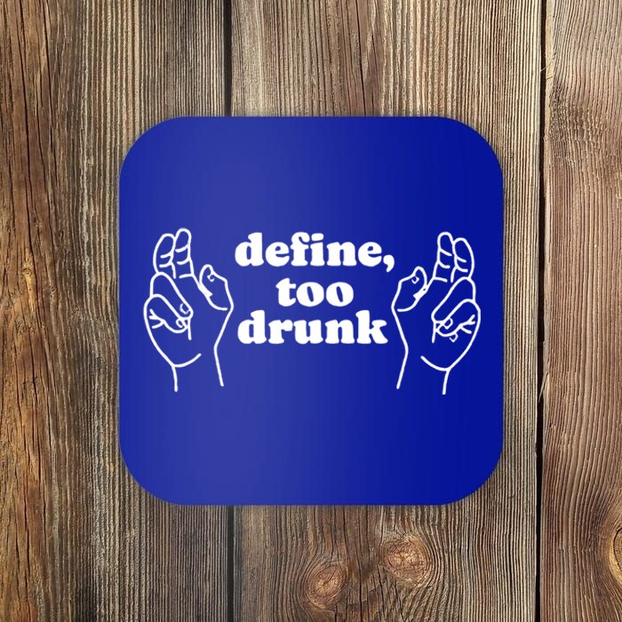 Define Too Drunk Funny Coaster