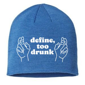 Define Too Drunk Funny Sustainable Beanie