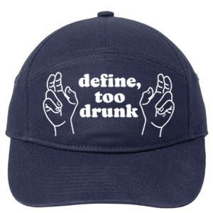 Define Too Drunk Funny 7-Panel Snapback Hat