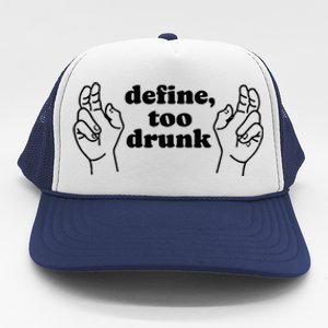 Define Too Drunk Funny Trucker Hat