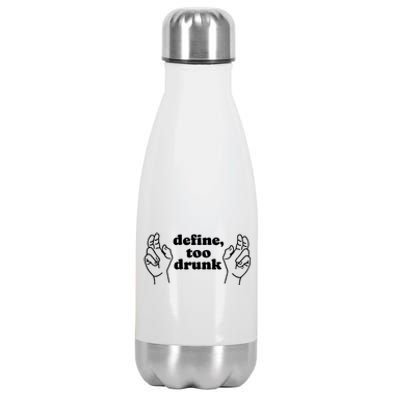 Define Too Drunk Funny Stainless Steel Insulated Water Bottle