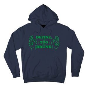 Define Too Drunk Funny Tall Hoodie