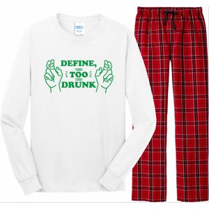 Define Too Drunk Funny Long Sleeve Pajama Set