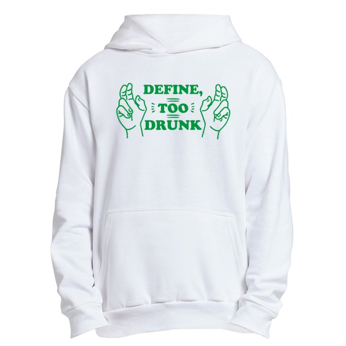 Define Too Drunk Funny Urban Pullover Hoodie