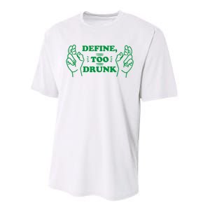 Define Too Drunk Funny Performance Sprint T-Shirt