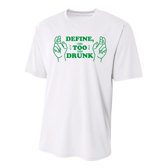 Define Too Drunk Funny Performance Sprint T-Shirt