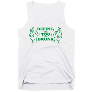 Define Too Drunk Funny Tank Top