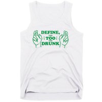 Define Too Drunk Funny Tank Top