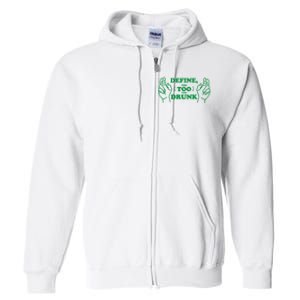 Define Too Drunk Funny Full Zip Hoodie