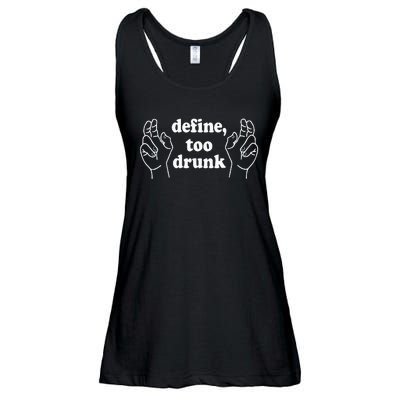 Define Too Drunk. Define Too Drunk Ladies Essential Flowy Tank