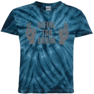 Define Too Drunk Funny Kids Tie-Dye T-Shirt