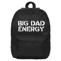 Dudedad The Dad Bod Mowing Company Big Dad Energy 16 in Basic Backpack