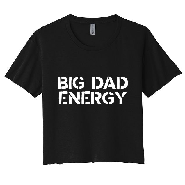 Dudedad The Dad Bod Mowing Company Big Dad Energy Crop Top