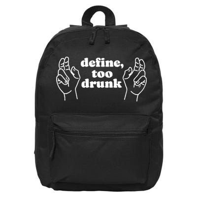 Define Too Drunk 16 in Basic Backpack