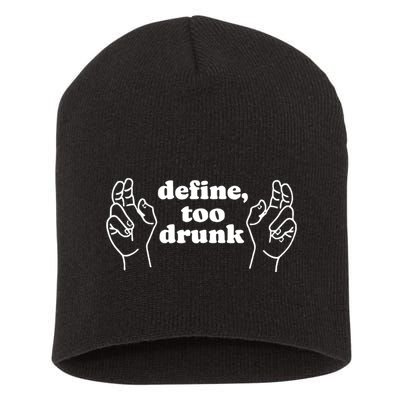 Define Too Drunk Short Acrylic Beanie