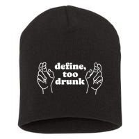 Define Too Drunk Short Acrylic Beanie