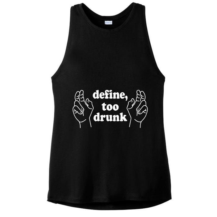 Define Too Drunk. Define Too Drunk Ladies PosiCharge Tri-Blend Wicking Tank