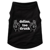 Define Too Drunk. Define Too Drunk Doggie Tank