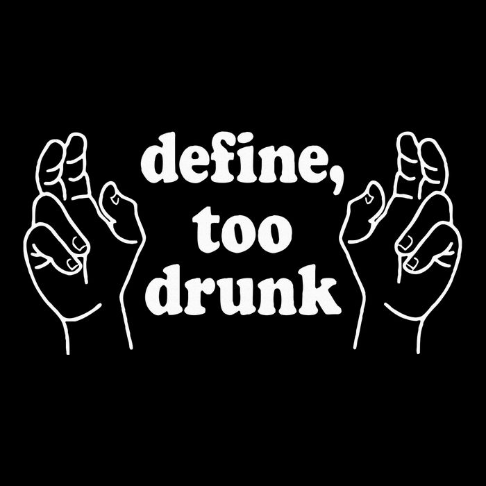 Define Too Drunk. Define Too Drunk Sustainable Bucket Hat