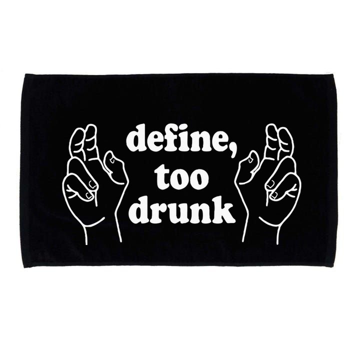 Define Too Drunk. Define Too Drunk Microfiber Hand Towel