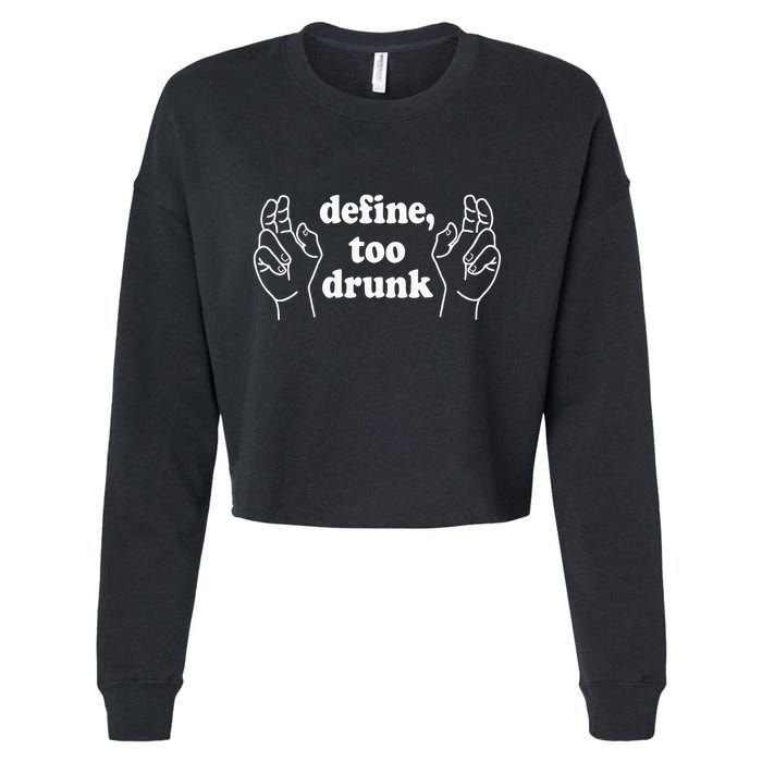 Define Too Drunk. Define Too Drunk Cropped Pullover Crew