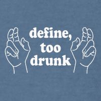 Define Too Drunk. Define Too Drunk Garment-Dyed Sweatshirt