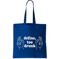 Define Too Drunk. Define Too Drunk Bag