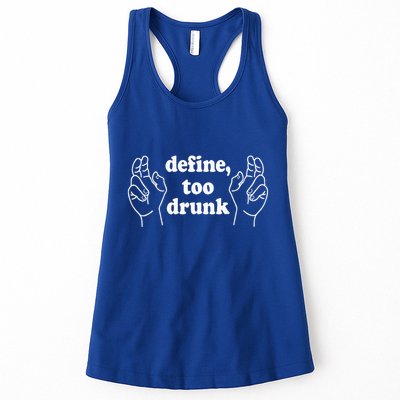 Define Too Drunk. Define Too Drunk Womens Tank Top