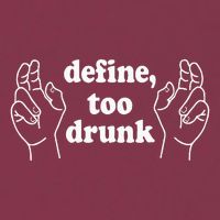Define Too Drunk. Define Too Drunk 16oz Travel Tumbler