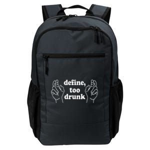 Define Too Drunk. Define Too Drunk Daily Commute Backpack