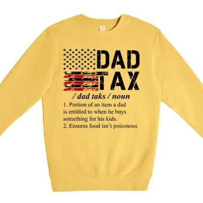 Dad Tax Definition Funny Fathers Day Premium Crewneck Sweatshirt