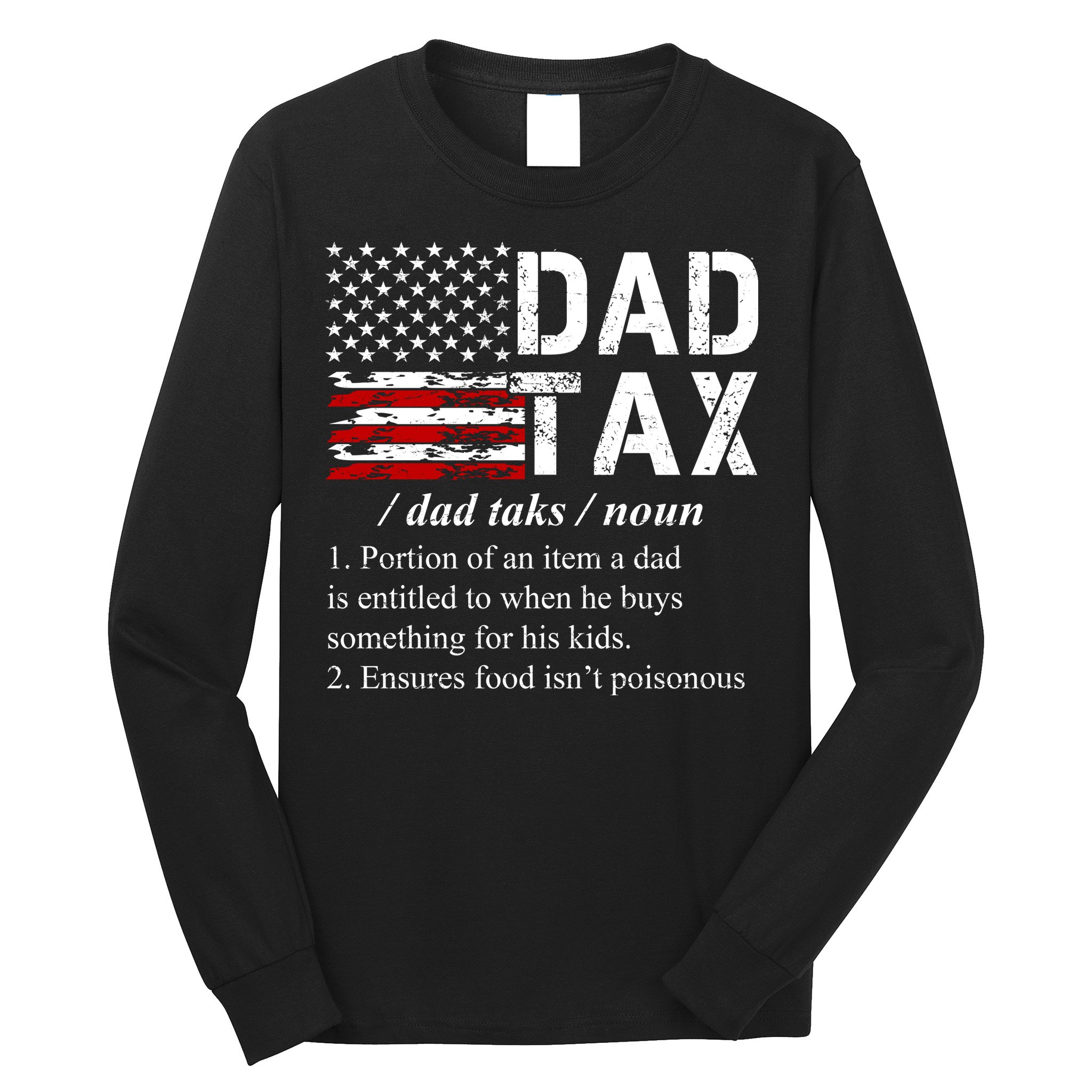 Dad Tax Definition Funny Fathers Day Long Sleeve Shirt