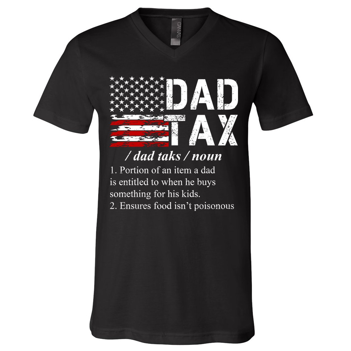 Dad Tax Definition Funny Fathers Day V-Neck T-Shirt
