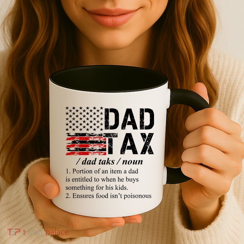 Dad Tax Definition Funny Fathers Day Mug