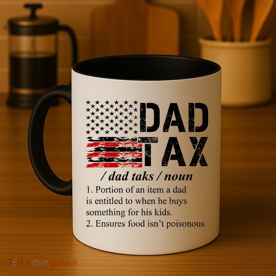 Dad Tax Definition Funny Fathers Day Mug