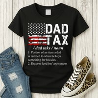 Dad Tax Definition Funny Fathers Day Womens T-Shirt