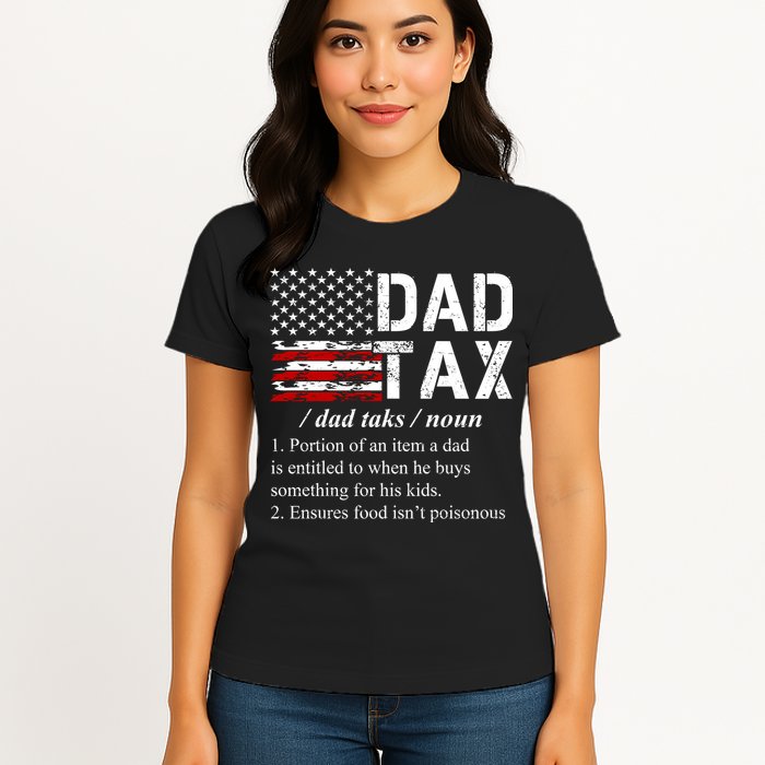 Dad Tax Definition Funny Fathers Day Womens T-Shirt