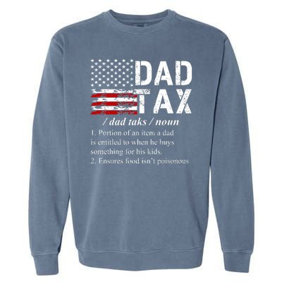 Dad Tax Definition Funny Fathers Day Garment-Dyed Sweatshirt