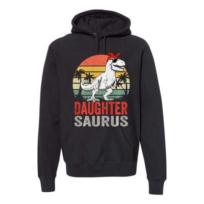 Daughtersaurus Trex Dinosaur Daughter Saurus Family Matching Long Sleeve Premium Hoodie